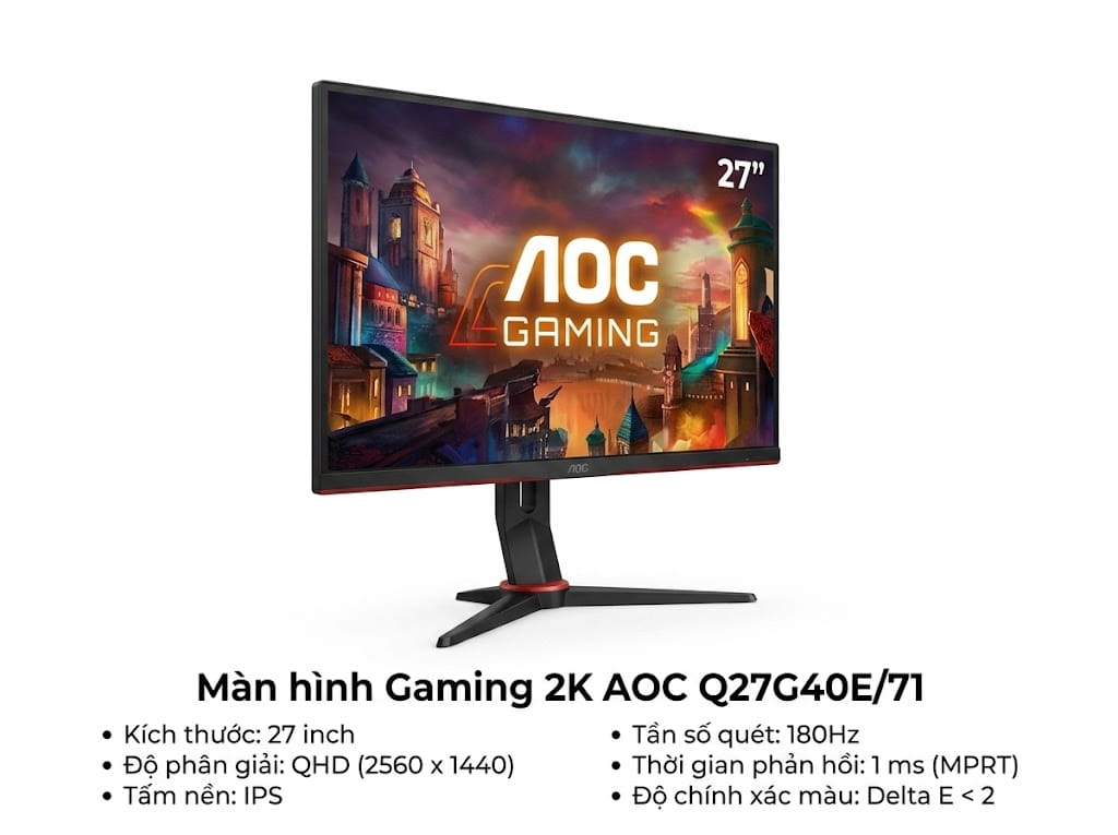 Màn hình Gaming 2K AOC Q27G40E71 (27 inch, QHD, IPS, 180Hz, 1 ms, Delta E 2)